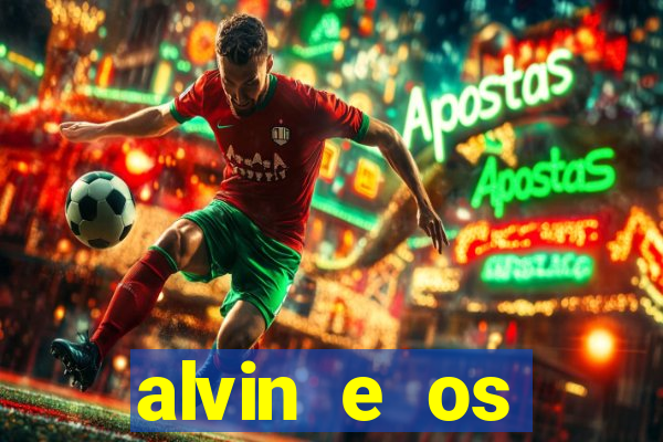 alvin e os esquilos 3 rede canais